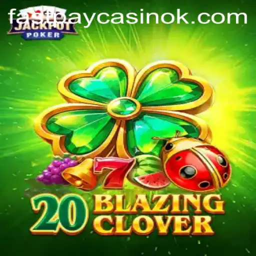 Exploring the Thrills of 20BlazingClover: A Modern Gaming Experience