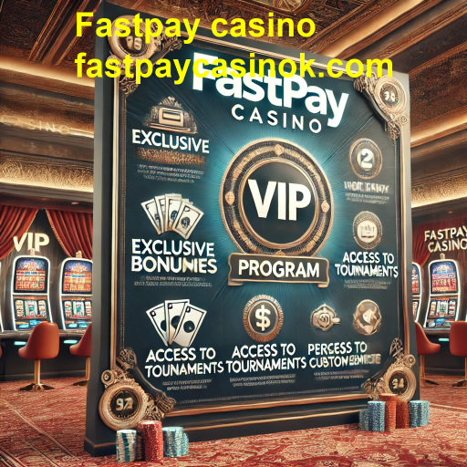 Descubra o Programa VIP do Fastpay Casino
